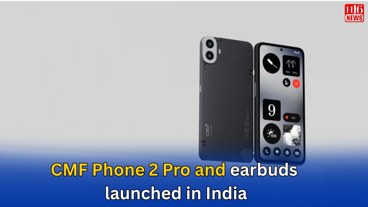 CMF Phone 2 Pro and earbuds launched in India
